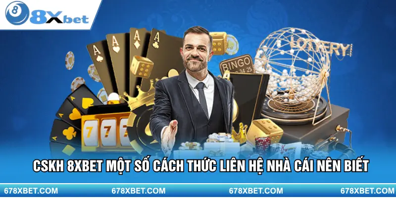 Bảng chọn kênh hỗ trợ CSKH 8xbet theo từng loại vấn đề 