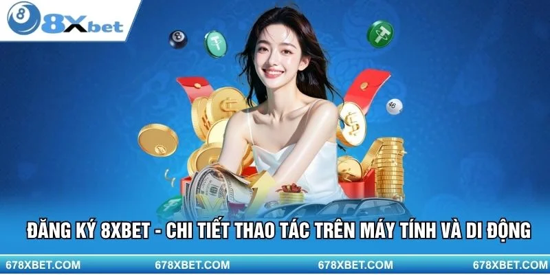 Biểu mẫu đăng ký tài khoản 8xbet trên trang chính thức 
