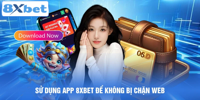 Các cách truy cập 8xbet an toàn khi tên miền bị chặn 